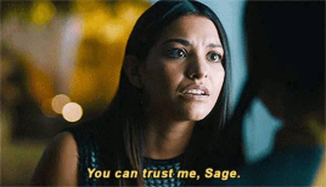 a woman says " you can trust me sage "