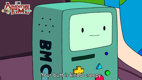 Your Butt Is Kinda Creepy Bmo GIF - Your Butt Is Kinda Creepy Bmo Adventure Time GIFs