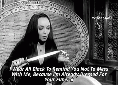 I Wear Black Your Funeral GIF - I Wear Black Your Funeral Addamsfamily GIFs