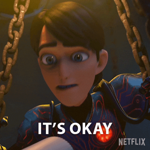 a cartoon character says " it 's okay " in front of a netflix logo