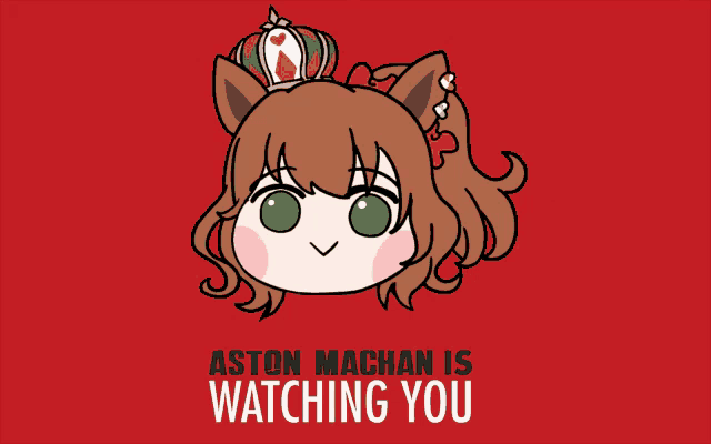 aston machan is watching you with a picture of a girl with a crown on her head