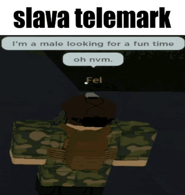 a man in a camouflage uniform is looking for a fun time with the name slava telemark