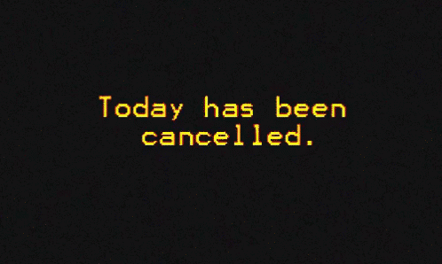 Today Has Been Cancelled. Go Back To Bed. GIF - Today Not Today Go To Bed GIFs