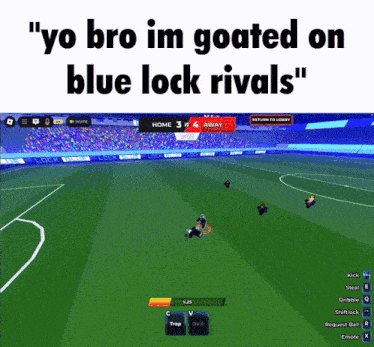 a screenshot of a soccer game that says yo bro im goated on blue lock rivals