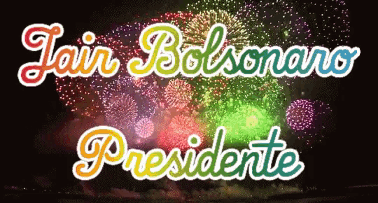 a fireworks display with the words " jair bolsonaro presidente "