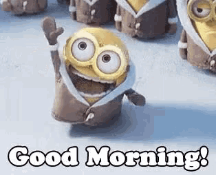 a minion from the movie despicable me is waving his hand and saying `` good morning ! ''