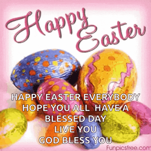 happy easter everybody hope you all have a blessed day live your god bless you