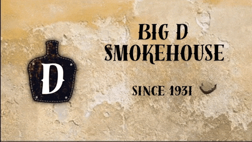 a sign for big d smokehouse since 1931 with a bottle on it