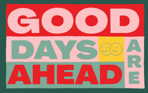 Good Days Are Ahead Smiley GIF - Good Days Are Ahead Smiley Future GIFs