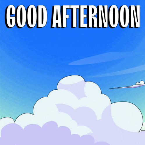 a blue background with white clouds and the words good afternoon on it