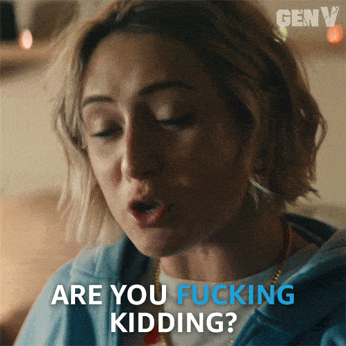 Are You Fucking Kidding Emma Meyer GIF - Are You Fucking Kidding Emma Meyer Gen V GIFs