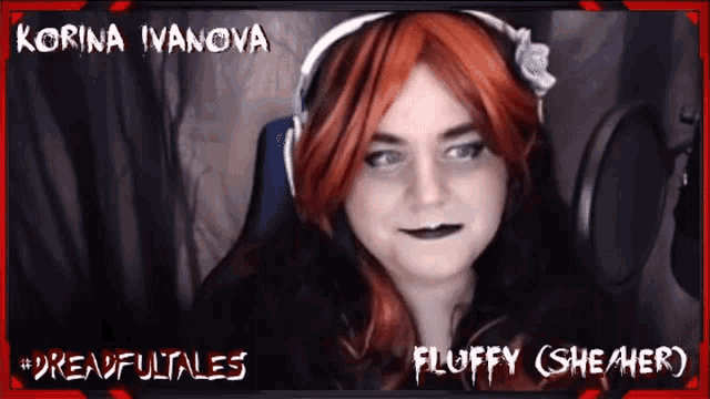 a woman with red hair and headphones says korina ivanova fluffy she her