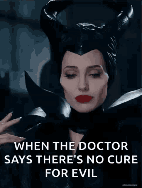 a picture of a woman with horns and a caption that says when the doctor says there 's no cure for evil