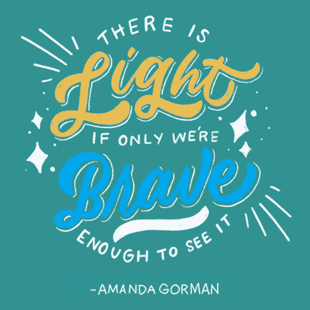 a poster that says there is light if only we 're brave