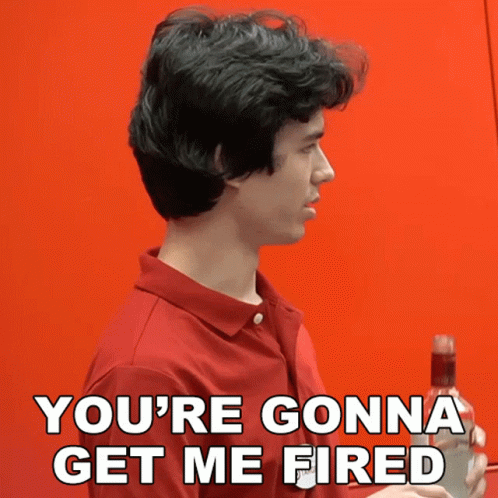 Youre Gonna Get Me Fired Lofe GIF - Youre Gonna Get Me Fired Lofe Youll Make Me Lose My Job GIFs