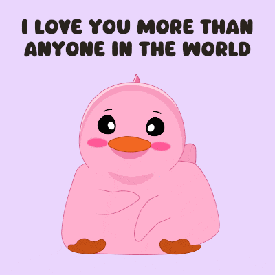 a pink duck with the words " i love you more than anyone in the world " below it