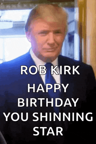a picture of a man in a suit and tie with the words rob kirk happy birthday you shinning star