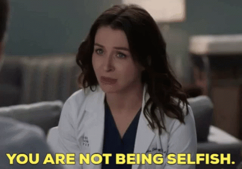 Greys Anatomy Amelia Shepherd GIF - Greys Anatomy Amelia Shepherd You Are Not Being Selfish GIFs