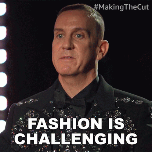 Fashion Is Challenging Making The Cut GIF - Fashion Is Challenging Making The Cut Fashion Is Not Easy GIFs