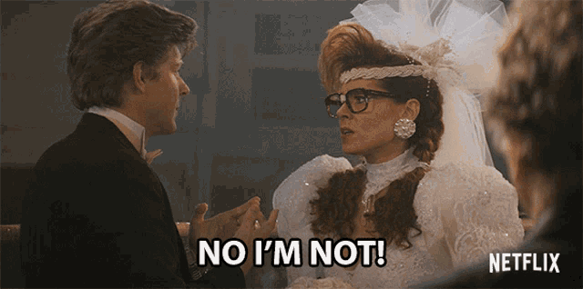 a woman in a bride 's dress says no i 'm not