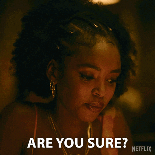 a woman is asking if she is sure in a netflix advertisement