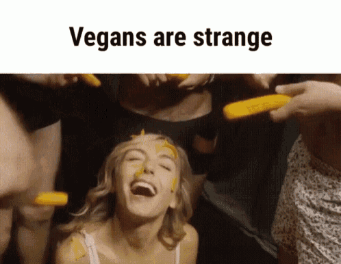 Vegans Are GIF - Vegans Are Strange GIFs