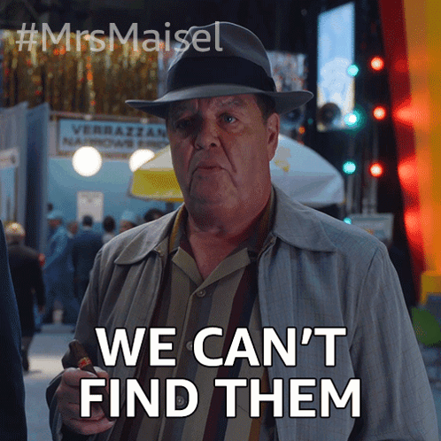 We Can'T Find Them Nicky GIF - We Can'T Find Them Nicky The Marvelous Mrs Maisel GIFs