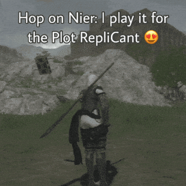 a screenshot of a video game with a caption that says hop on nier i play it for the plot replicant