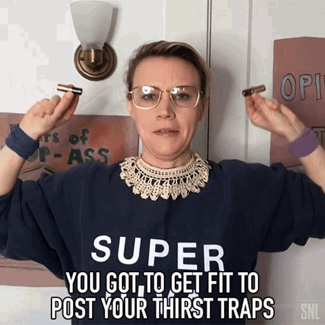 You Got To Get Fit To Post Your Thirst Traps Kate Mckinnon GIF - You Got To Get Fit To Post Your Thirst Traps Kate Mckinnon Ruth Bader Ginsburg GIFs