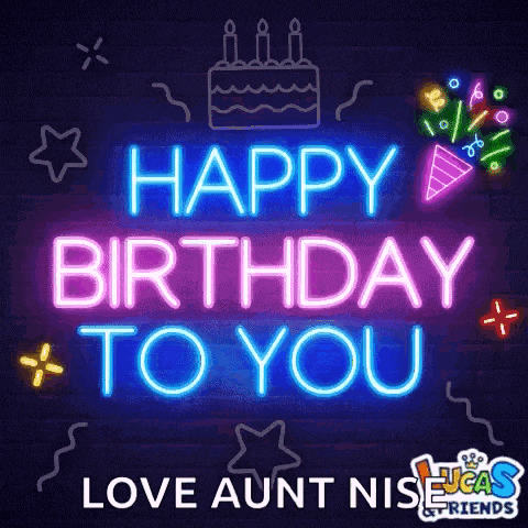 a neon sign that says `` happy birthday to you love aunt nis friends ''