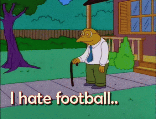 Hate Football I Hate Football GIF - Hate Football I Hate Football GIFs
