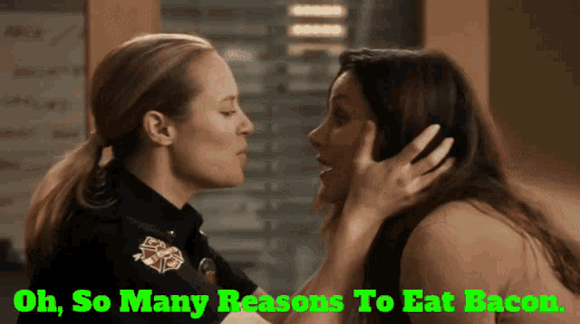 a woman kissing another woman with the words oh so many reasons to eat bacon below them