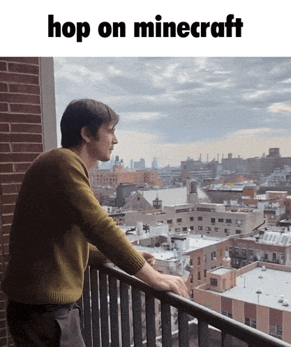 a man standing on a balcony overlooking a city with the words hop on minecraft below him