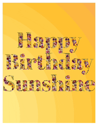 a yellow background with the words happy birthday sunshine written with flowers