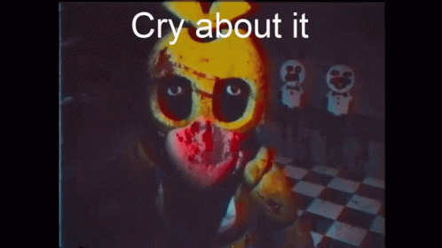 Cry About It Fnaf GIF - Cry About It Fnaf Memebear GIFs