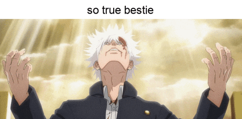 a picture of a man with white hair and the words so true bestie above him