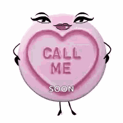 a pink heart shaped candy with arms and legs and the words `` call me soon '' .