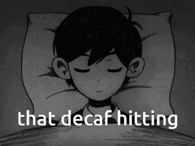 a black and white drawing of a boy sleeping with the words that decaf hitting above him
