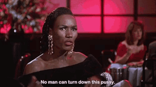 Grace Jones No Man Can Turn Down This Pussy GIF