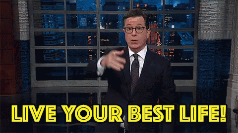 You Can Do It GIF - Stephen Colbert Live Your Best Life You Can Do It GIFs
