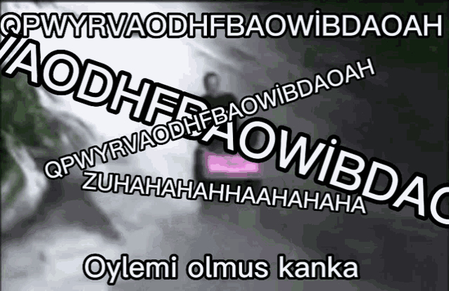a poster that says " oylemi olmus kanka " at the bottom