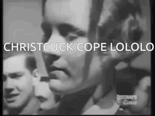 a black and white photo of three men with the caption christcuck cope lololo