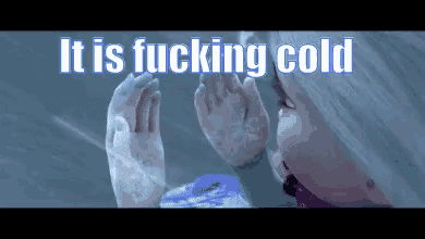 a picture of a person with the words it is fucking cold