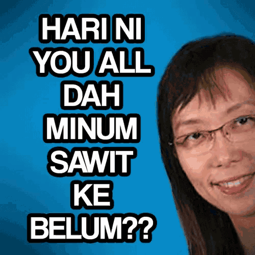 a woman is smiling in front of a blue background with the words hari ni you all dah minum sawit ke belum