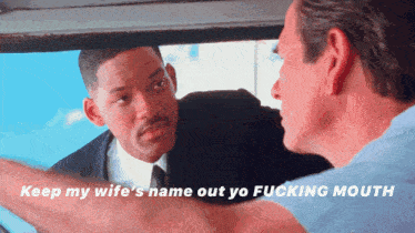 a man talking to another man with the words keep my wife 's name out yo fucking mouth below him