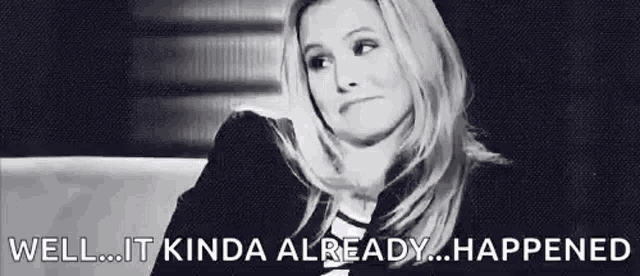 a black and white photo of a woman sitting on a couch and saying `` well ... it kinda already happened '' .