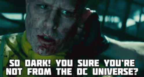 Dark You Sure You Are Not From Dc GIF - Dark You Sure You Are Not From Dc Deadpool GIFs