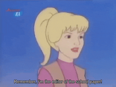 a cartoon girl is making a funny face and saying `` remember , i 'm the editor of the school paper! ''