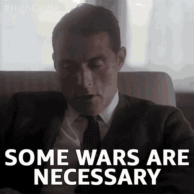 Some Wars Are Necessary War GIF - Some Wars Are Necessary War Battle GIFs