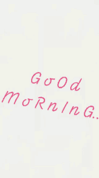 a white background with the words " good morning " written on it